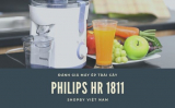 Đánh giá máy ép trái cây Philips HR1811: Đáng mua nhất hiện nay