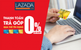 Hướng Dẫn Mua Hàng Trả Góp Trên Lazada Lãi Suất 0%
